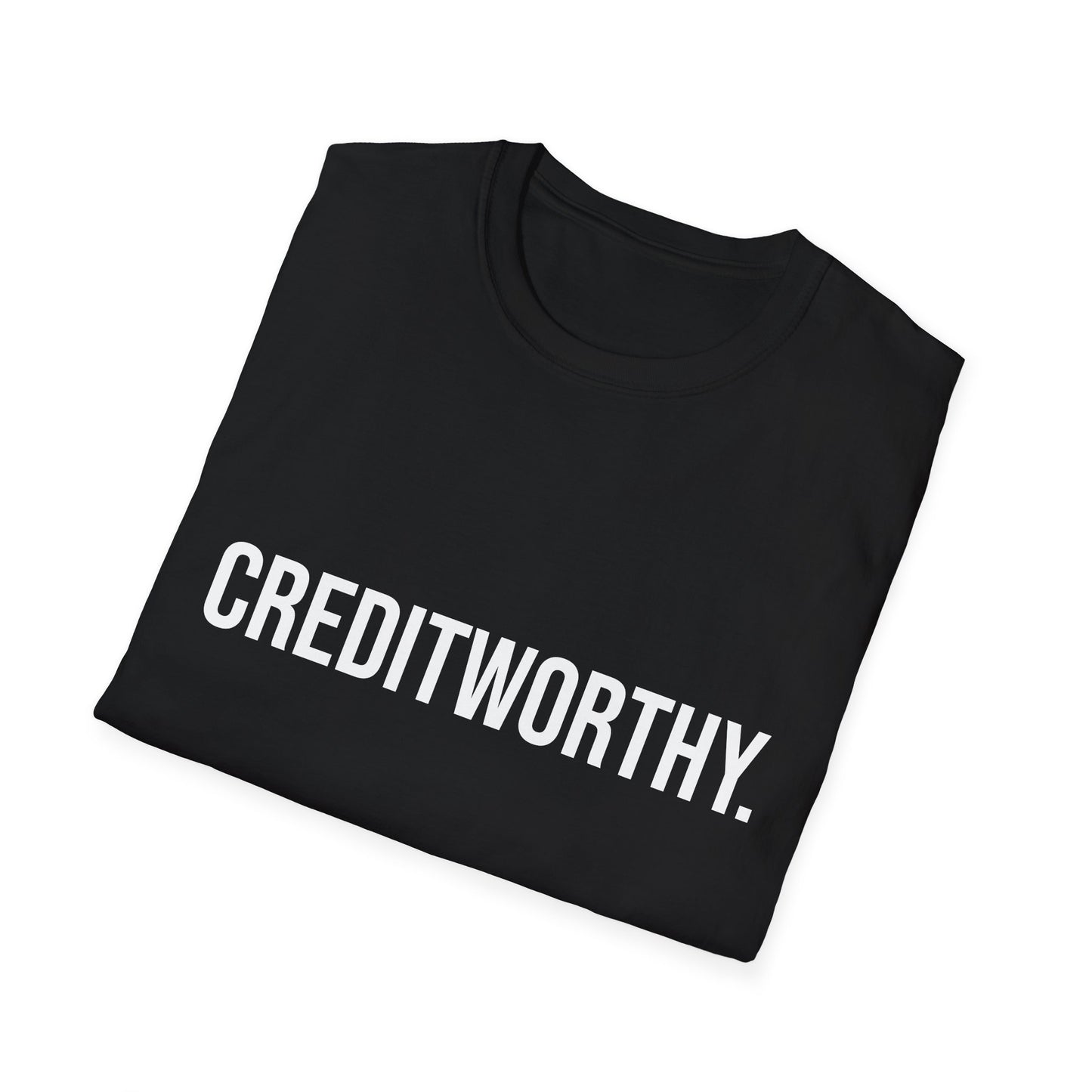 CREDITWORTHY. Unisex Softstyle T-Shirt