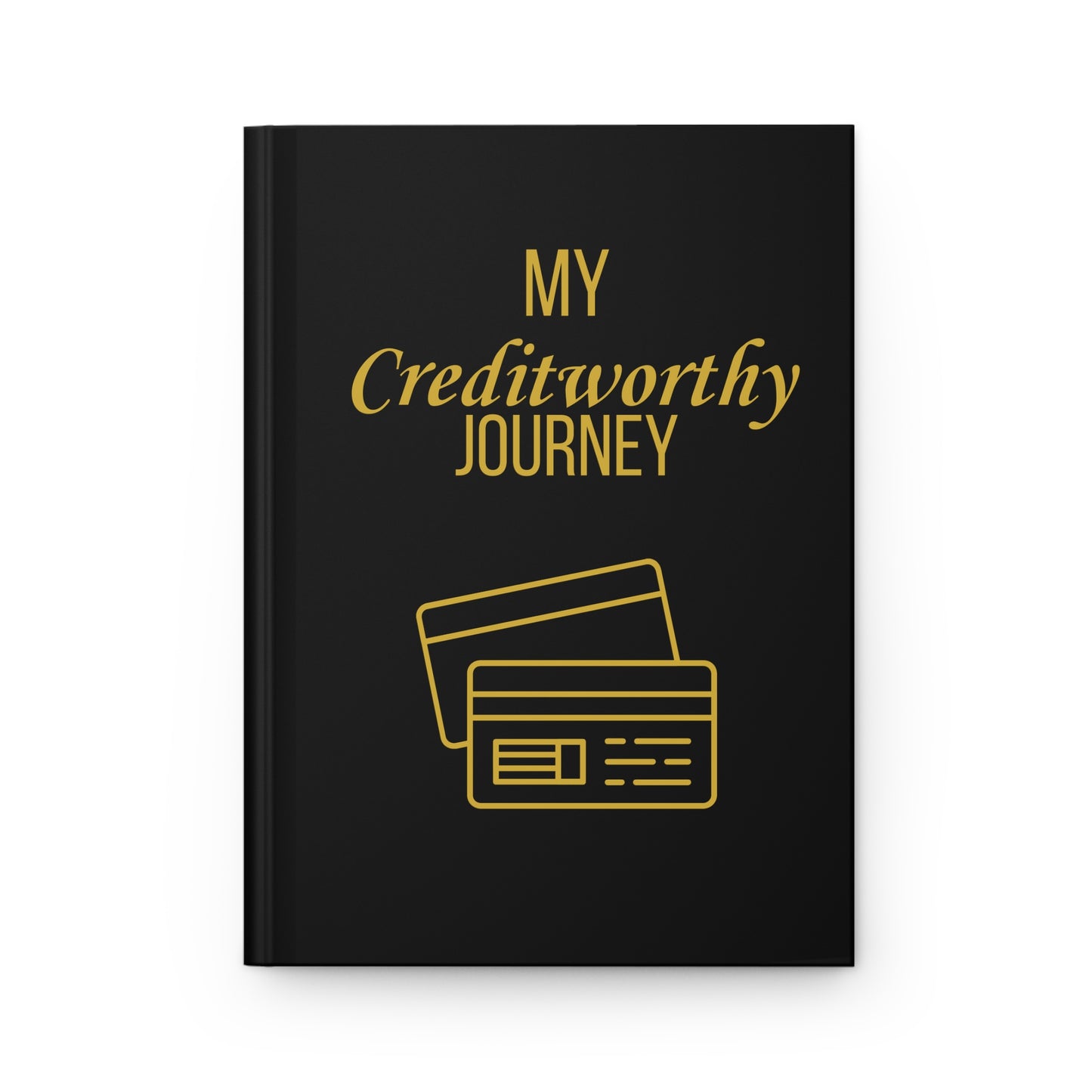 My Creditworthy Journey Journal – Gold on Black Hardcover Notebook