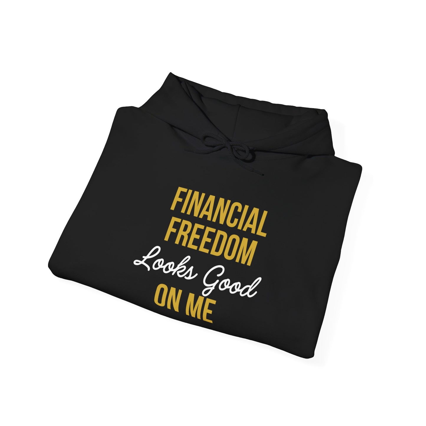 Financial Freedom Looks Good On Me Hoodie – Black & Gold Edition